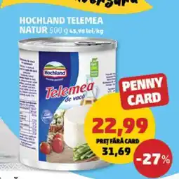 Penny HOCHLAND TELEMEA NATUR Ofertă