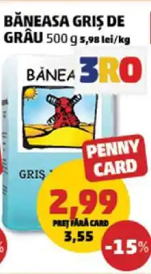 Penny Băneasa Griș de Grâu 500g Ofertă