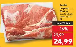 Kaufland Ceafă de porc fără os Ofertă