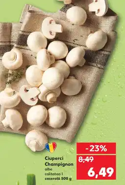 Kaufland Ciuperci Champignon Ofertă