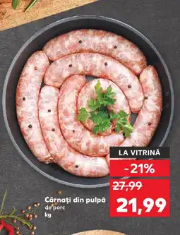 Kaufland Cârnaţi din pulpă de porc Ofertă