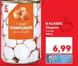 Kaufland K-CLASSIC Ciuperci întregi Ofertă