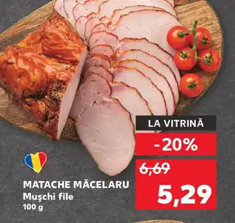 Kaufland MATACHE MĂCELARU Muşchi file Ofertă