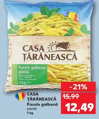 Kaufland CASA TĂRĂNEASCĂ Fasole galbenă păstăi Ofertă
