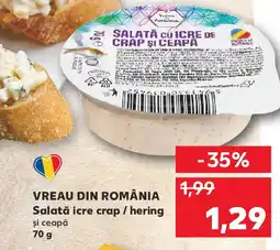Kaufland VREAU DIN ROMÂNIA Salată icre crap / hering Ofertă