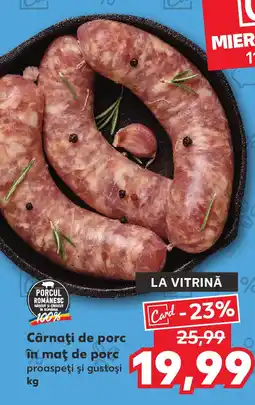 Kaufland Cârnaţi de porc în mat de porc proaspeţi şi gustoşi Ofertă