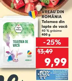 Kaufland VREAU DIN ROMÂNIA Telemea din lapte de vacă Ofertă