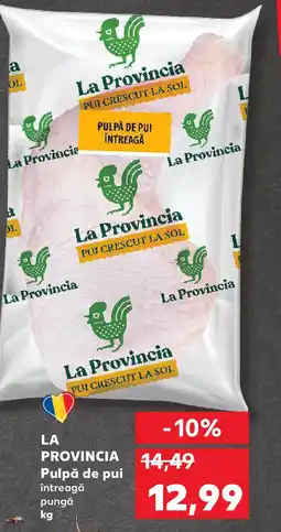 Kaufland LA PROVINCIA Pulpă de pui întreagă pungă Ofertă