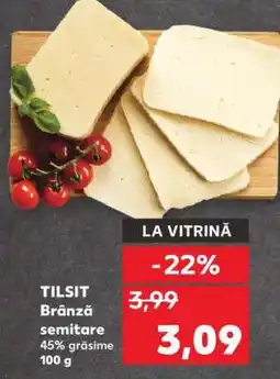 Kaufland TILSIT Brânză semitare Ofertă