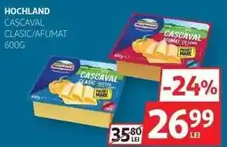 Auchan Hochland Cașcaval Clasic / Afumat 600g Ofertă