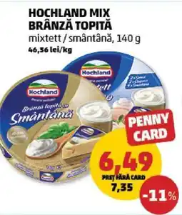 Penny HOCHLAND MIX BRÂNZĂ TOPITĂ Ofertă
