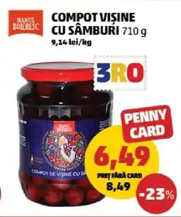 Penny COMPOT VIȘINE CU SÂMBURI 710 g Ofertă