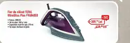 Carrefour Fier de călcat TEFAL UltraGliss Plus FV6840E0 Ofertă