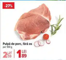 Carrefour Pulpă de porc fără os Ofertă