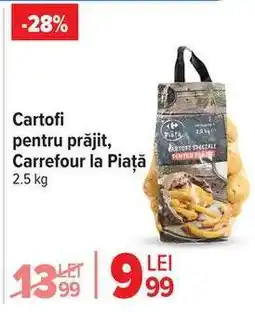 Carrefour Cartofi pentru prăjit, Carrefour la Piață Ofertă