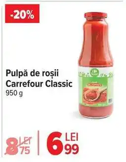 Carrefour Pulpă de roșii Carrefour Classic Ofertă