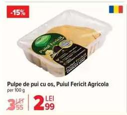 Carrefour Pulpe de pui cu os, Puiul Fericit Agricola Ofertă