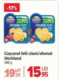 Carrefour Cașcaval felii clasic/afumat Hochland Ofertă