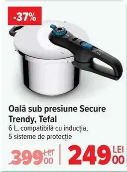 Carrefour Oală sub presiune Secure Trendy, Tefal Ofertă