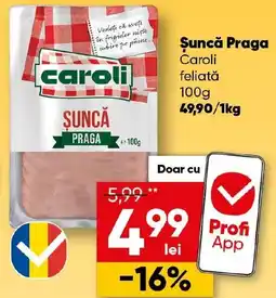 PROFI Şuncă Praga Caroli feliată Ofertă