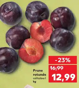 Kaufland Prune rotunde Ofertă