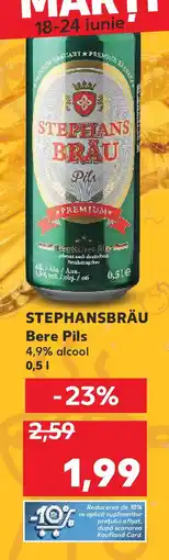 Kaufland STEPHANSBRÄU Bere Pils 4,9% alcool 0,5 1 Ofertă