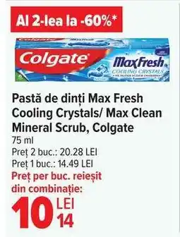 Carrefour Pastă de dinți Max Fresh Cooling Crystals/ Max Clean Mineral Scrub, Colgate Ofertă