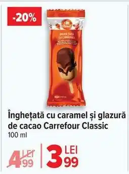 Carrefour Înghețată cu caramel și glazură de cacao Carrefour Classic Ofertă