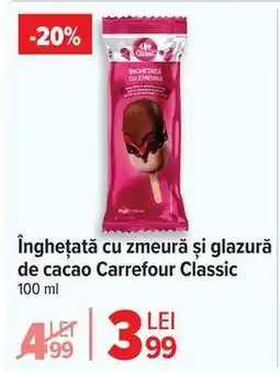 Carrefour Înghețată cu zmeură și glazură de cacao Carrefour Classic Ofertă