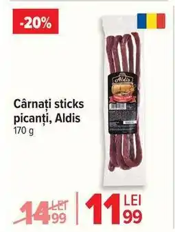 Carrefour Cârnați sticks picanți, Aldis Ofertă