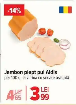 Carrefour Jambon piept pui Aldis Ofertă