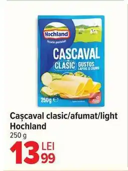 Carrefour Cașcaval clasic/afumat/light Hochland Ofertă