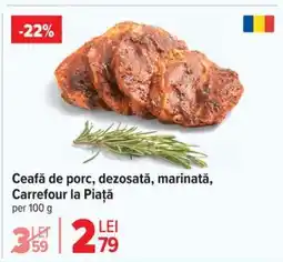 Carrefour Ceafă de porc, dezosată, marinată, Carrefour la Piață Ofertă