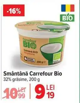 Carrefour Smântână Carrefour Bio Ofertă