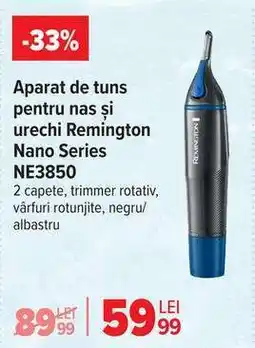 Carrefour Aparat de tuns pentru nas și urechi Remington Nano Series NE3850 Ofertă