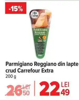 Carrefour Parmigiano Reggiano din lapte crud, Carrefour Extra Ofertă