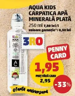 Penny AQUA KIDS CARPATICA APĂ MINERALĂ PLATĂ Ofertă
