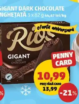 Penny Rios Gigant Dark Chocolate Ofertă