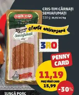 Penny CRIS-TIM CÂRNAȚI SEMIAFUMAȚI Ofertă