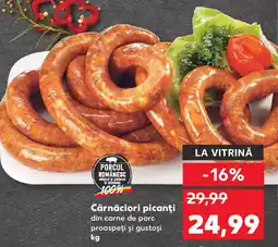 Kaufland Cârnăciori picanţi Ofertă