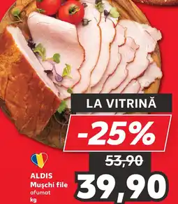Kaufland ALDIS Muşchi file afumat Ofertă