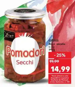 Kaufland CITRES Roșii uscate în ulei Ofertă