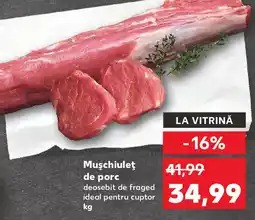 Kaufland Muşchiuleţ de porc Ofertă