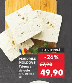 Kaufland Plaiurile Moldovei Telemea de oaie Ofertă