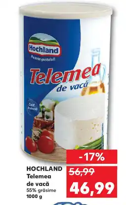 Kaufland HOCHLAND Telemea de vacă Ofertă