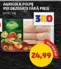 Penny Agricola Pulpe Pui Dezosate Fără Piele Ofertă