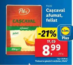 Lidl PILOS Cașcaval afumat, feliat Ofertă