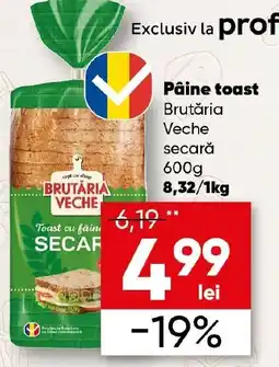 PROFI Pâine toast Brutăria Veche secarǎ Ofertă