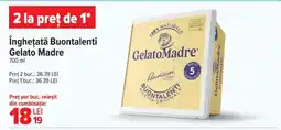 Carrefour Îngheţată Buontalenti Gelato Madre Ofertă