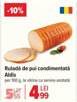 Carrefour Ruladă de pui condimentată Aldis Ofertă